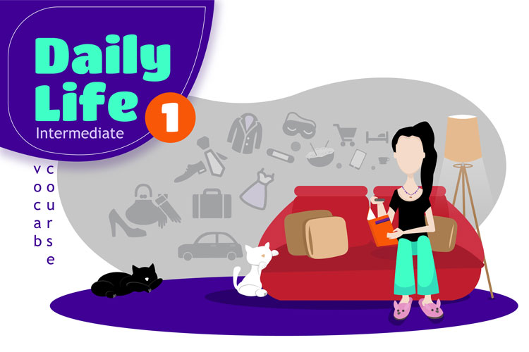 دوره‌ی گسترش لغت اینترمیدیت با موضوع Daily Life قسمت اول